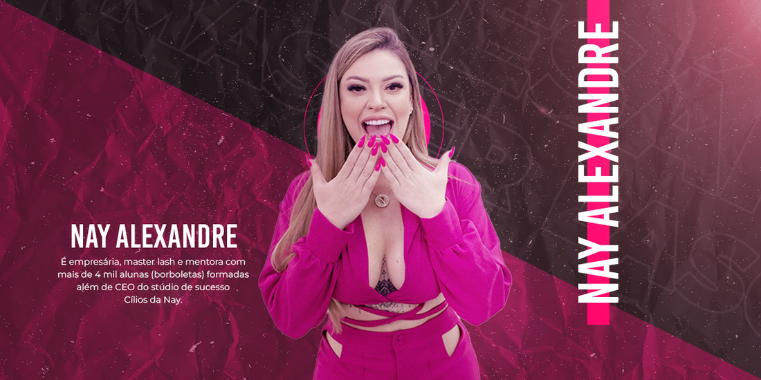 Nay Alexandre - Empresária e CEO do Cílios da Nay